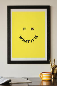 rocketstgeorge-it-is-what-it-is-by-julia-walck-a2-art-print-black-wood-frame-lores